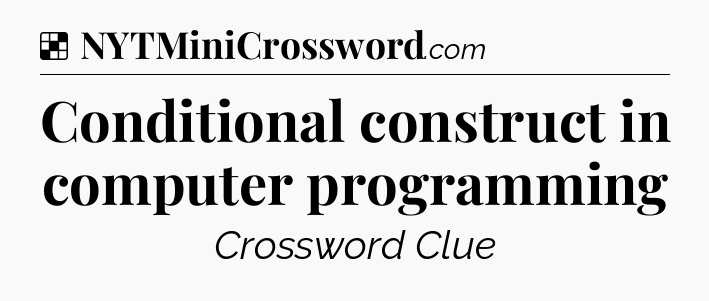 Solution: Conditional construct in computer programming - NYT Crossword