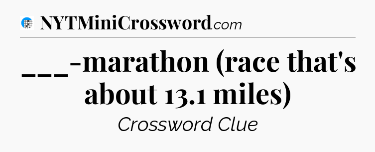 ___-marathon (race that's about 13.1 miles) Crossword Clue