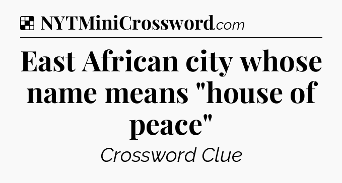 Solution: East African city whose name means 