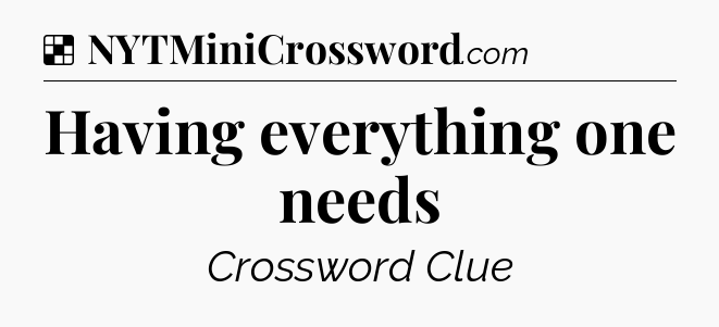 Solution: Having everything one needs - NYT Crossword