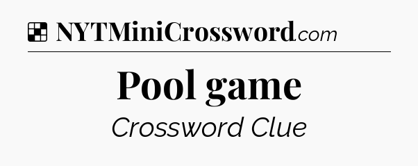 Solution: Pool game - NYT Crossword