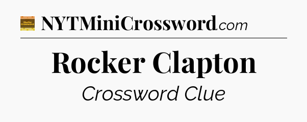 Rocker Clapton crossword clue Eugene Sheffer