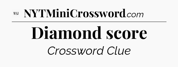 Diamond score - WSJ Crossword