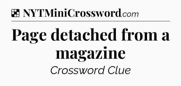 Solution: Page detached from a magazine - NYT Crossword