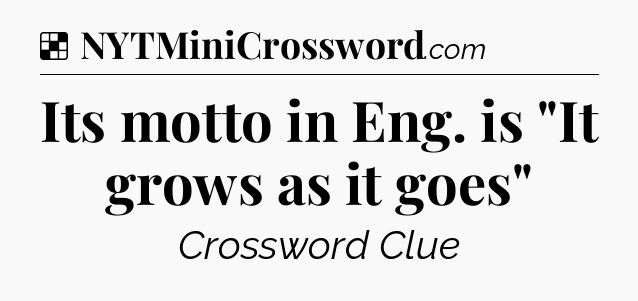 Solution: Its motto in Eng. is 