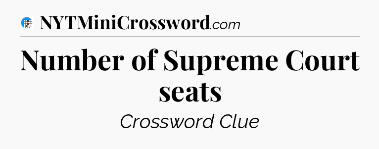 Number of Supreme Court seats Crossword Clue
