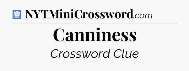Canniness Puzzle Page Crossword Clue