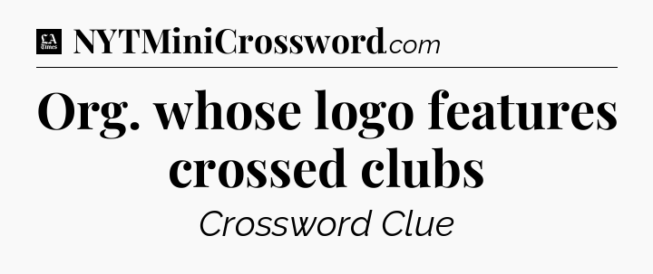 Org. whose logo features crossed clubs - LA Times Crossword