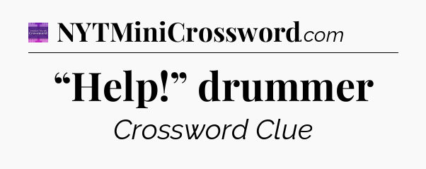 “Help!” drummer - Thomas Joseph Crossword