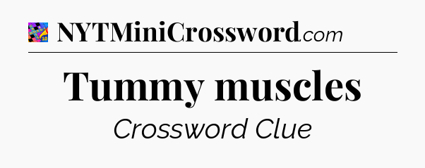 Tummy muscles Crossword Clue