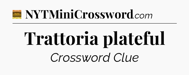 Trattoria plateful - Eugene Sheffer Crossword