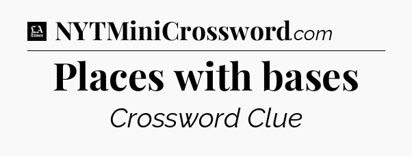 Places with bases - LA Times Crossword