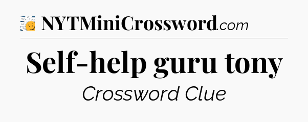 Self-help guru tony - 7 Little Words