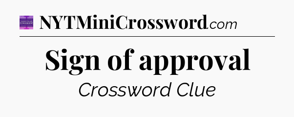 Sign of approval - Thomas Joseph Crossword