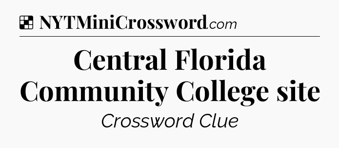 Solution: Central Florida Community College site - NYT Crossword