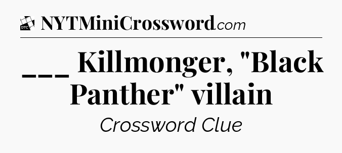 ___ Killmonger, 