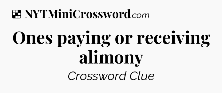 Ones paying or receiving alimony NYT Crossword