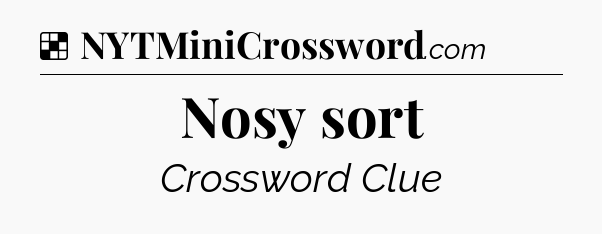 Solution: Nosy sort - NYT Crossword
