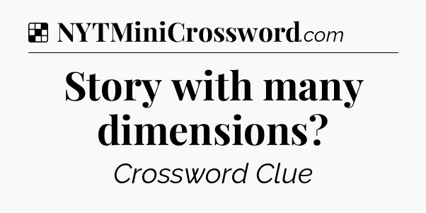 Solution: Story with many dimensions - NYT Crossword