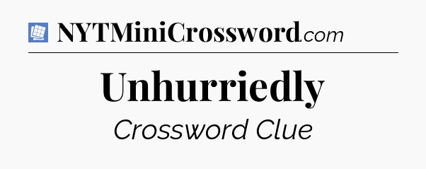 Unhurriedly Puzzle Page Crossword Clue
