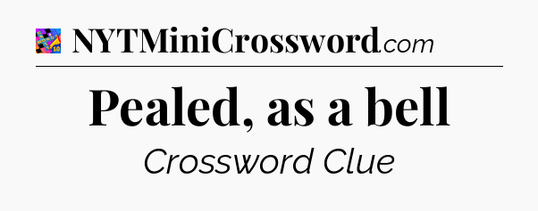 Pealed, as a bell Crossword Clue
