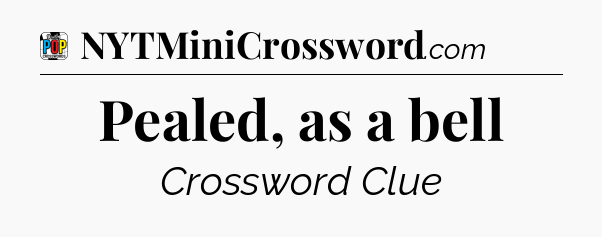 Pealed, as a bell Crossword Clue