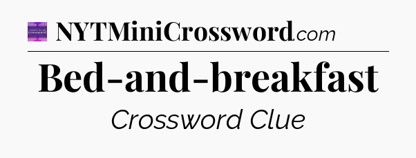 Bed-and-breakfast - Thomas Joseph Crossword
