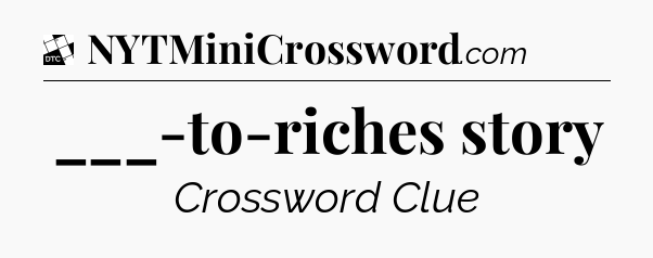 ___-to-riches story - Daily Themed Classic Crossword