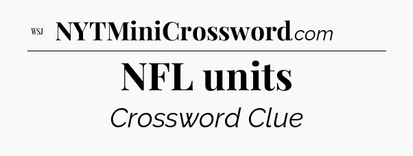 NFL units - WSJ Crossword