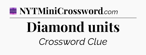Diamond units - Thomas Joseph Crossword