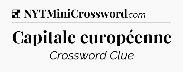 Solution: Capitale européenne - NYT Crossword