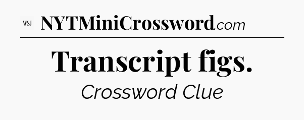 Transcript figs - WSJ Crossword
