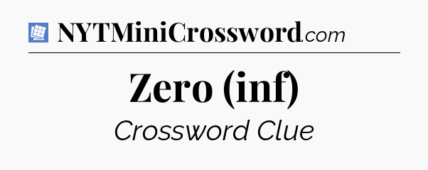 Zero (inf) Puzzle Page Crossword Clue