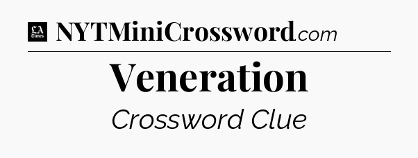 Veneration - LA Times Crossword