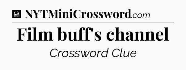 Film buff's channel - LA Times Crossword