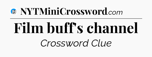 Film buff's channel Crossword Clue