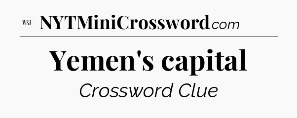 Yemen's capital - WSJ Crossword