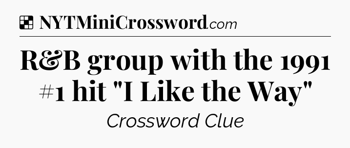 Solution: R&B group with the 1991 #1 hit 