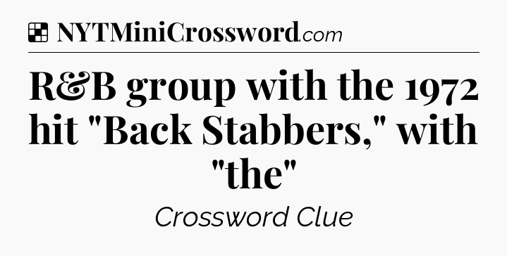 Solution: R&B group with the 1972 hit 