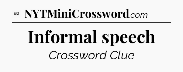 Informal speech - WSJ Crossword