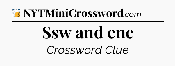 Ssw and ene - 7 Little Words