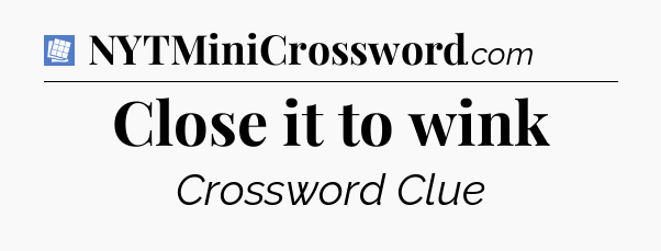 Close it to wink Puzzle Page Crossword Clue