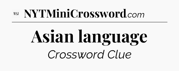 Asian language - WSJ Crossword