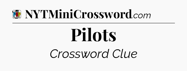Pilots Crossword Clue