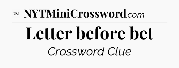 Letter before bet - WSJ Crossword
