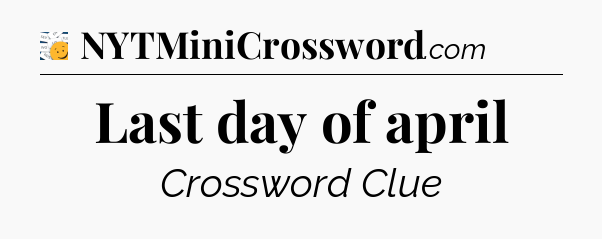 Last day of april - 7 Little Words