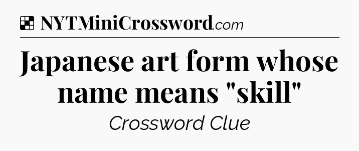 Solution: Japanese art form whose name means 