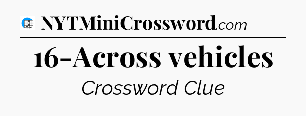 16-Across vehicles Crossword Clue