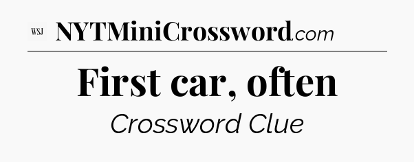 First car, often - WSJ Crossword
