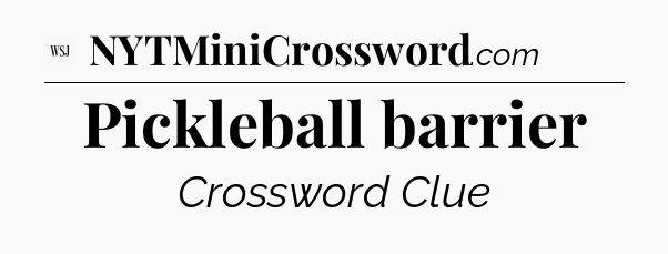 Pickleball barrier - WSJ Crossword